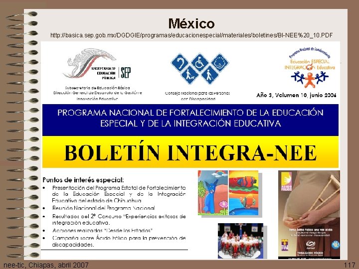 México http: //basica. sep. gob. mx/DGDGIE/programas/educacionespecial/materiales/boletines/BI-NEE%20_10. PDF nee-tic, Chiapas, abril 2007 117 