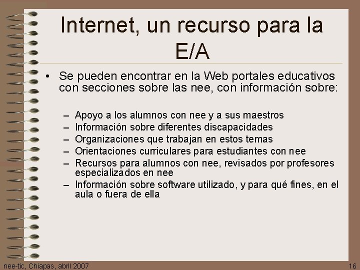 Internet, un recurso para la E/A • Se pueden encontrar en la Web portales