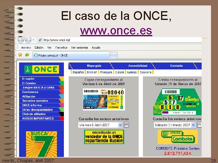 El caso de la ONCE, www. once. es nee-tic, Chiapas, abril 2007 28 