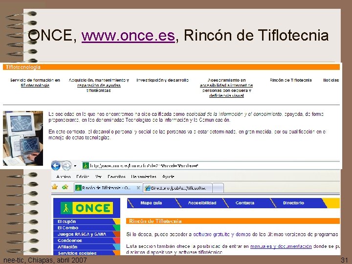 ONCE, www. once. es, Rincón de Tiflotecnia nee-tic, Chiapas, abril 2007 31 