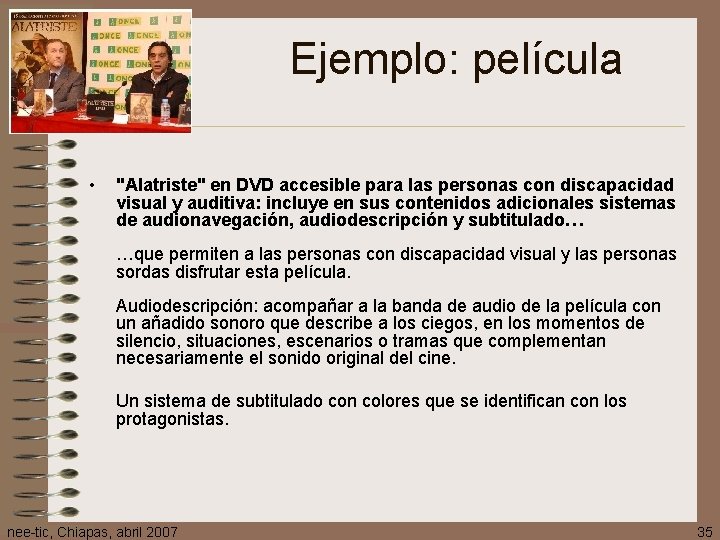 Ejemplo: película • "Alatriste" en DVD accesible para las personas con discapacidad visual y