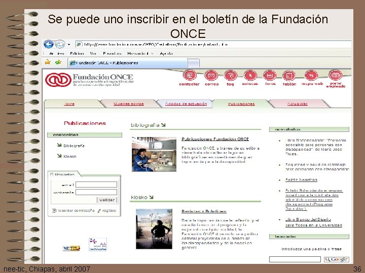 Se puede uno inscribir en el boletín de la Fundación ONCE nee-tic, Chiapas, abril
