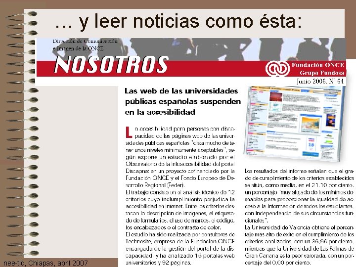 … y leer noticias como ésta: nee-tic, Chiapas, abril 2007 37 