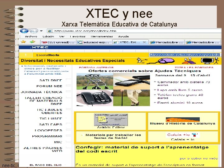 XTEC y nee Xarxa Telemàtica Educativa de Catalunya nee-tic, Chiapas, abril 2007 38 
