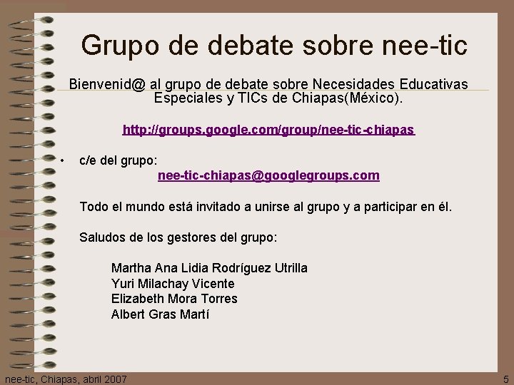 Grupo de debate sobre nee-tic Bienvenid@ al grupo de debate sobre Necesidades Educativas Especiales