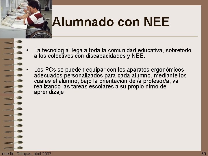 Alumnado con NEE • La tecnología llega a toda la comunidad educativa, sobretodo a