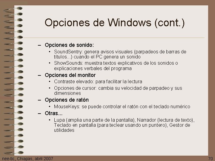 Opciones de Windows (cont. ) – Opciones de sonido: • Sound. Sentry: genera avisos