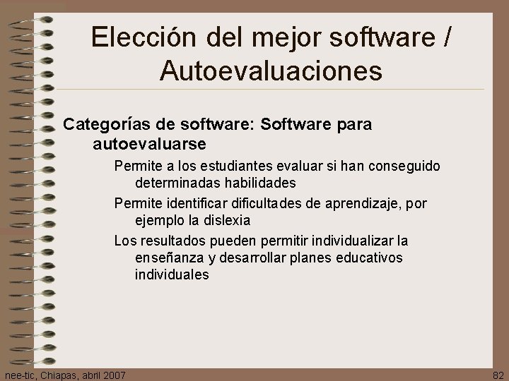 Elección del mejor software / Autoevaluaciones Categorías de software: Software para autoevaluarse Permite a