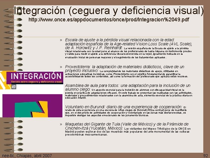 Integración (ceguera y deficiencia visual) http: //www. once. es/appdocumentos/once/prod/Integracion%2049. pdf » Escala de ajuste