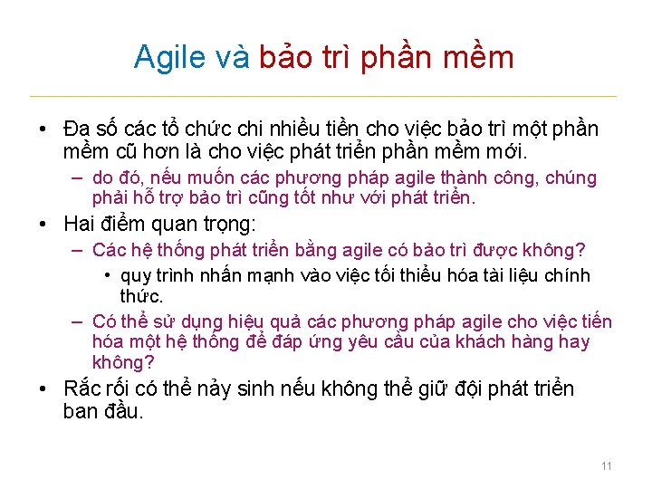 Agile và bảo trì phần mềm • Đa số các tổ chức chi nhiều