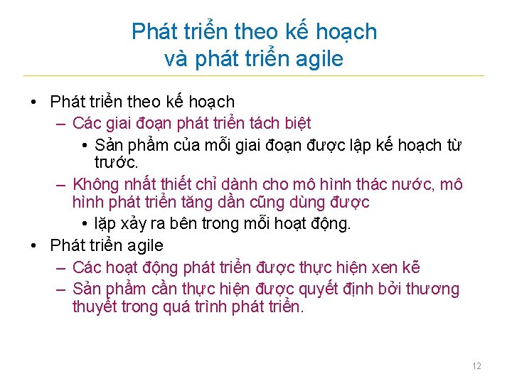 Phát triển theo kế hoạch và phát triển agile • Phát triển theo kế