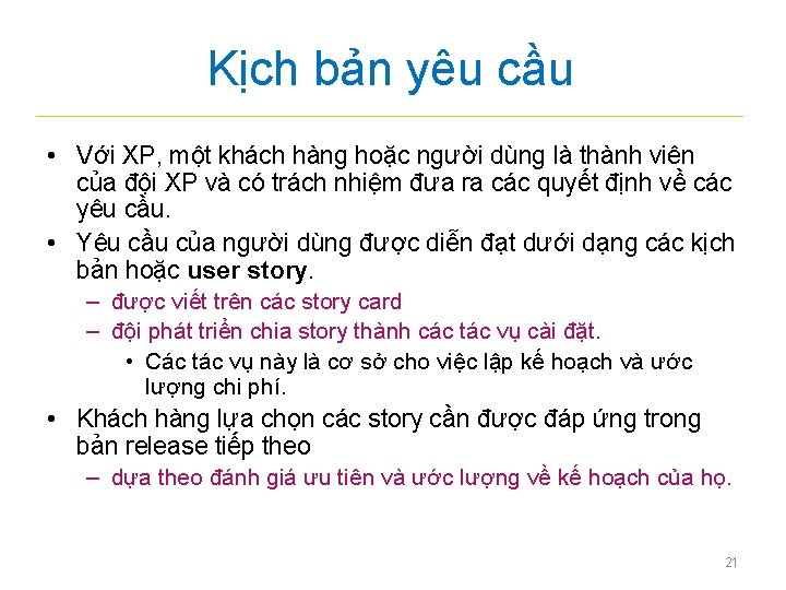 Kịch bản yêu cầu • Với XP, một khách hàng hoặc người dùng là