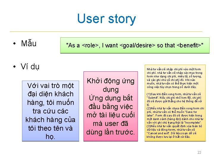 User story • Mẫu "As a <role>, I want <goal/desire> so that <benefit>" •