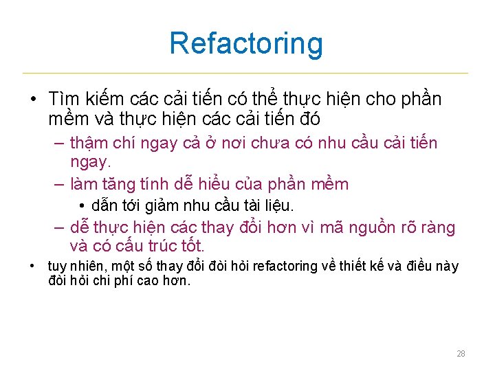 Refactoring • Tìm kiếm các cải tiến có thể thực hiện cho phần mềm
