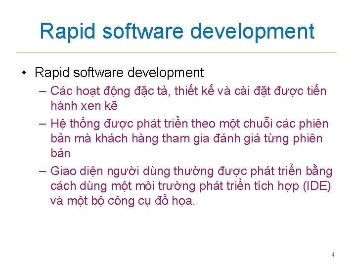 Rapid software development • Rapid software development – Các hoạt động đặc tả, thiết