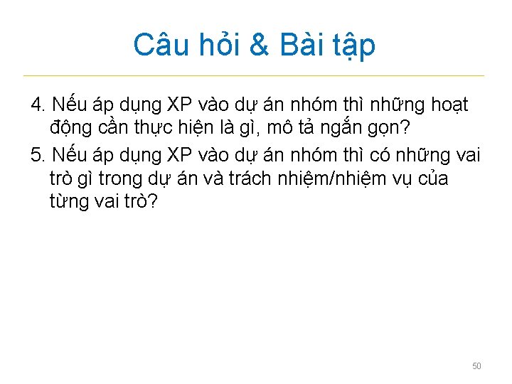 Câu hỏi & Bài tập 4. Nếu áp dụng XP vào dự án nhóm