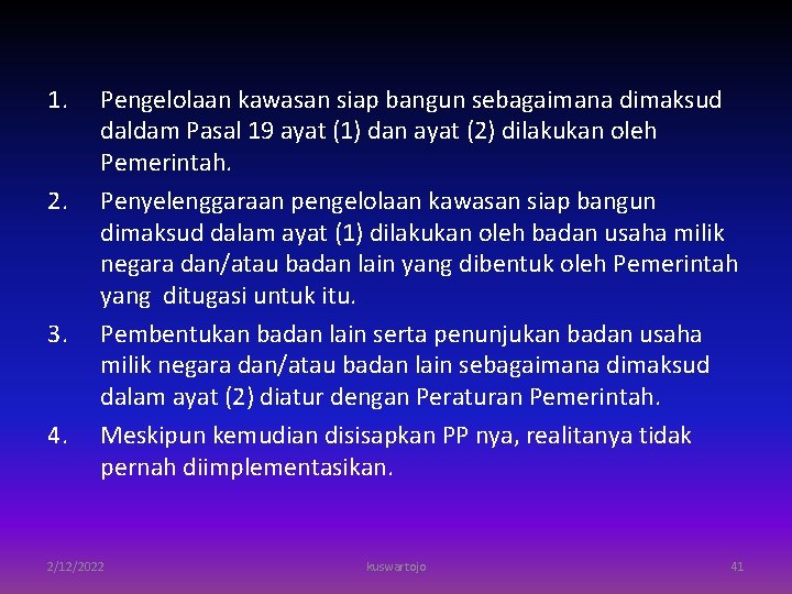 1. 2. 3. 4. Pengelolaan kawasan siap bangun sebagaimana dimaksud daldam Pasal 19 ayat