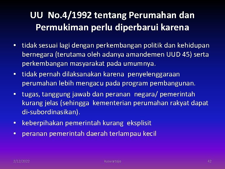 UU No. 4/1992 tentang Perumahan dan Permukiman perlu diperbarui karena • tidak sesuai lagi