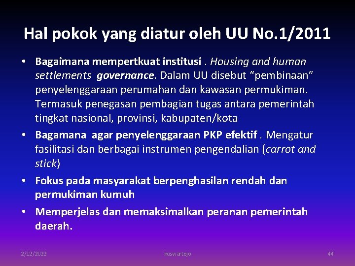 Hal pokok yang diatur oleh UU No. 1/2011 • Bagaimana mempertkuat institusi. Housing and