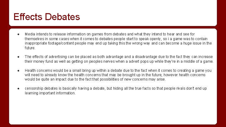 Effects Debates ● Media intends to release information on games from debates and what