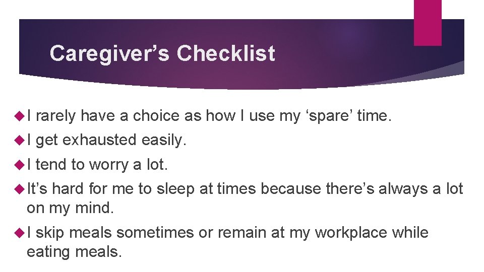 Caregiver’s Checklist I rarely have a choice as how I use my ‘spare’ time.