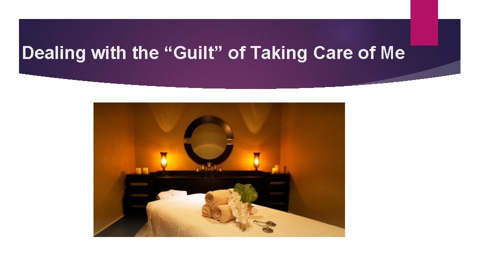 Dealing with the “Guilt” of Taking Care of Me 