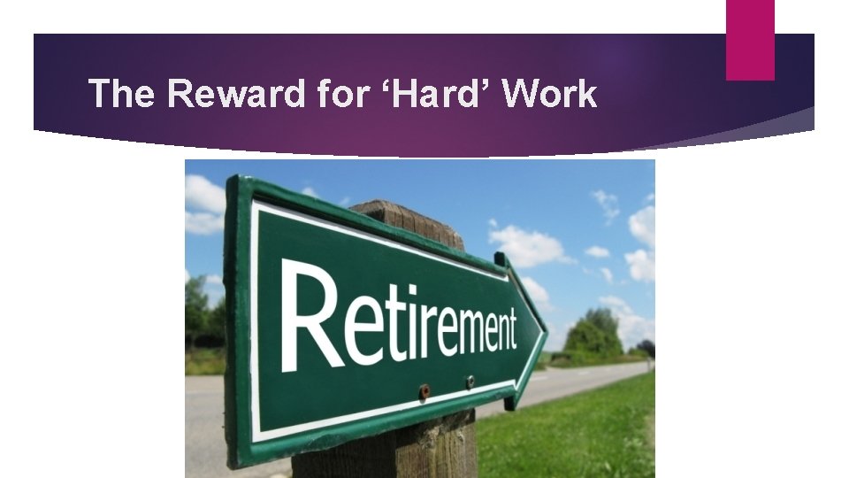 The Reward for ‘Hard’ Work 