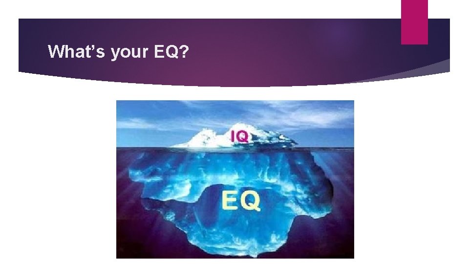 What’s your EQ? 