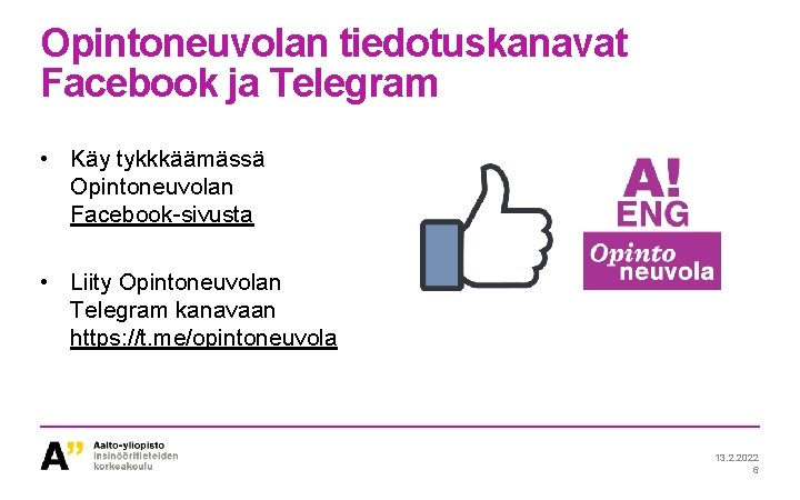 Opintoneuvolan tiedotuskanavat Facebook ja Telegram • Käy tykkkäämässä Opintoneuvolan Facebook-sivusta • Liity Opintoneuvolan Telegram