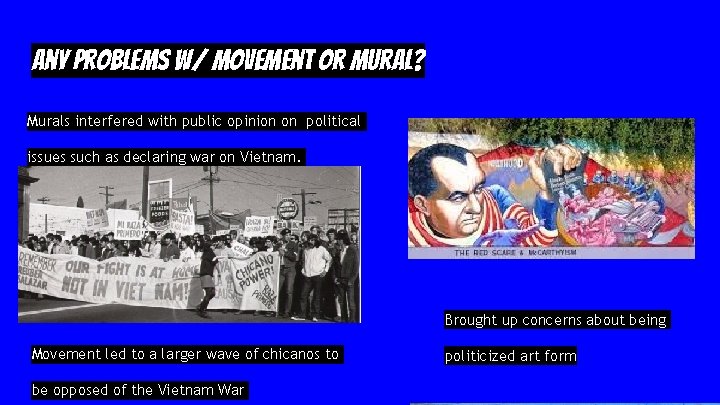 Any problems w/ movement or mural? Murals interfered with public opinion on political issues