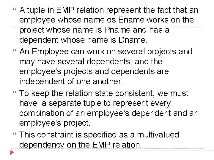  A tuple in EMP relation represent the fact that an employee whose name