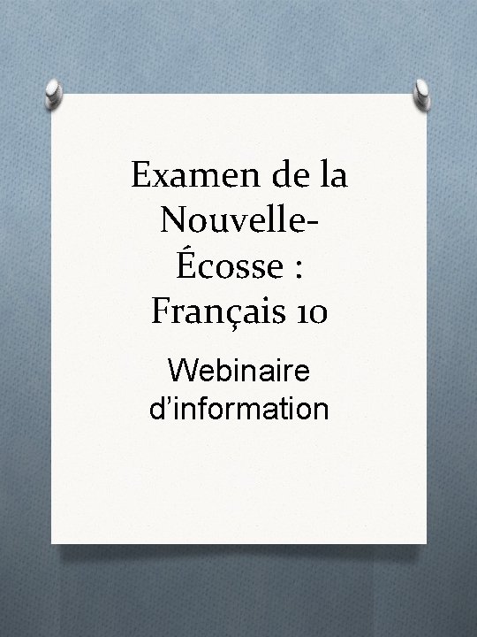 Examen de la NouvelleÉcosse : Français 10 Webinaire d’information 