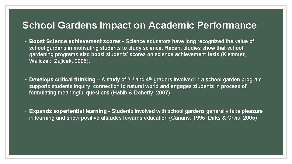 School Gardens Impact on Academic Performance • Boost Science achievement scores - Science educators