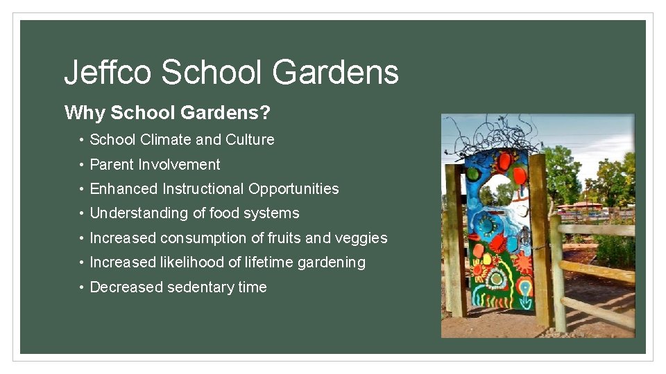 Jeffco School Gardens Why School Gardens? • School Climate and Culture • Parent Involvement