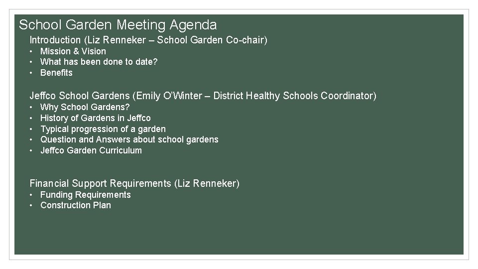 School Garden Meeting Agenda Introduction (Liz Renneker – School Garden Co-chair) • Mission &