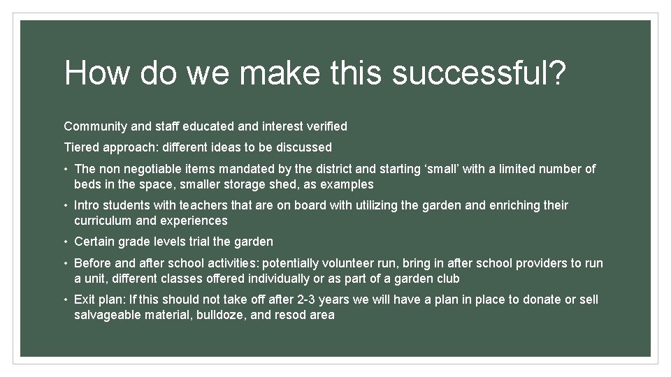 How do we make this successful? Community and staff educated and interest verified Tiered
