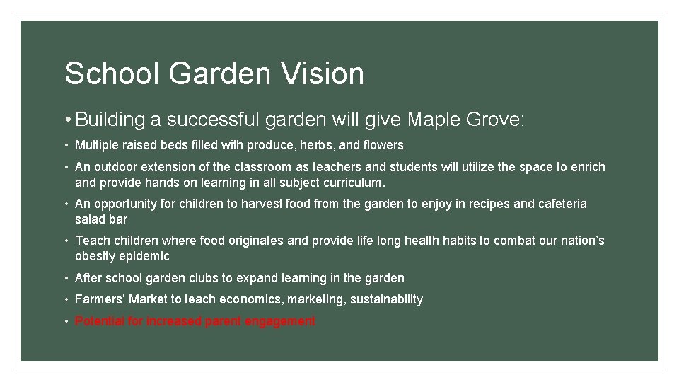 School Garden Vision • Building a successful garden will give Maple Grove: • Multiple