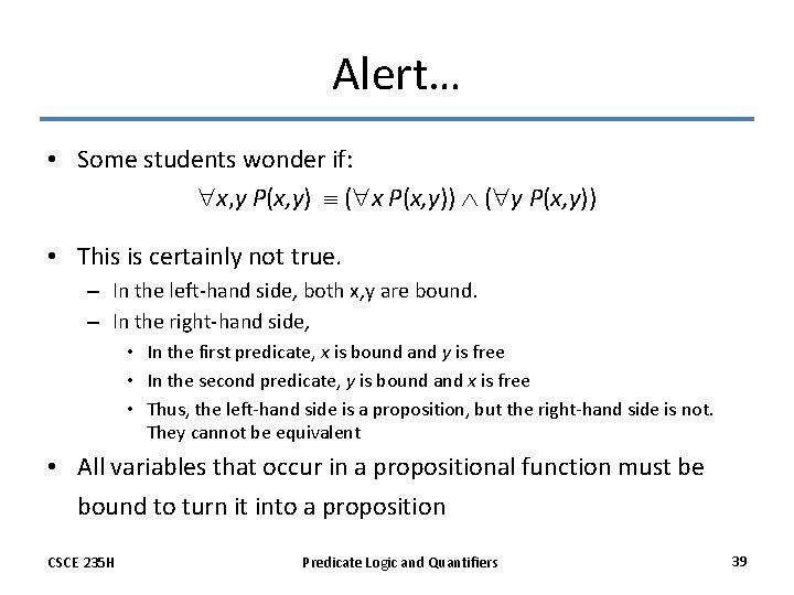Alert… • Some students wonder if: x, y P(x, y) ( x P(x, y))