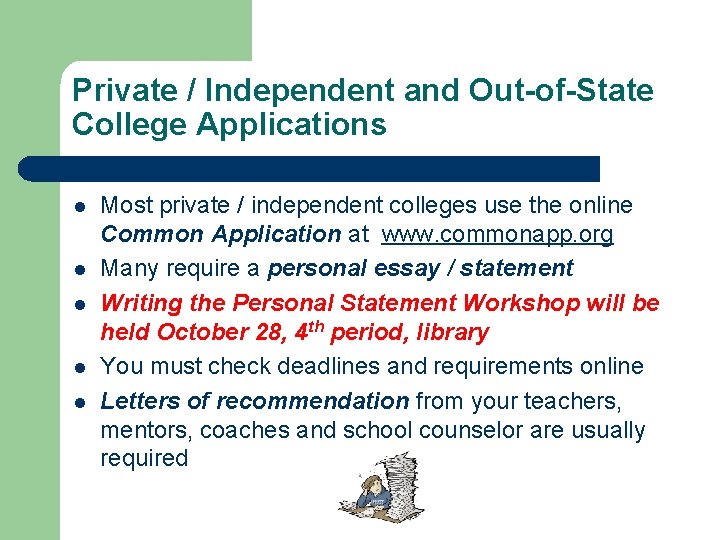 Private / Independent and Out-of-State College Applications l l l Most private / independent