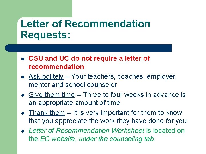 Letter of Recommendation Requests: l l l CSU and UC do not require a