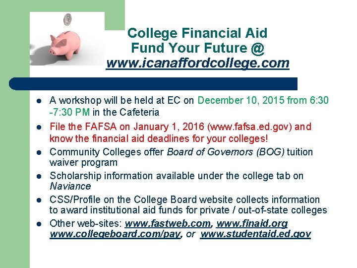 College Financial Aid Fund Your Future @ www. icanaffordcollege. com l l l A