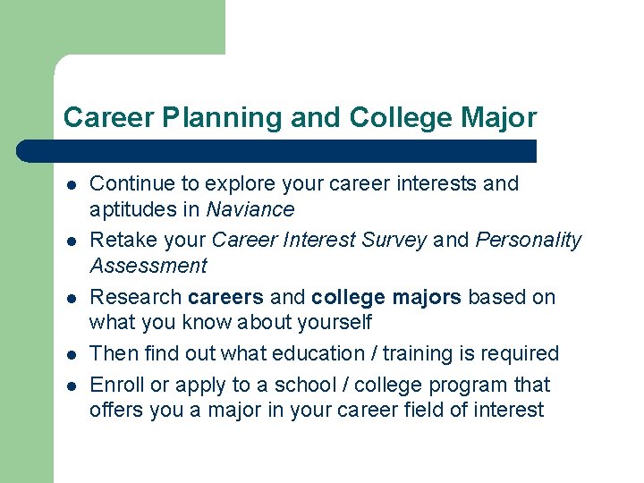 Career Planning and College Major l l l Continue to explore your career interests