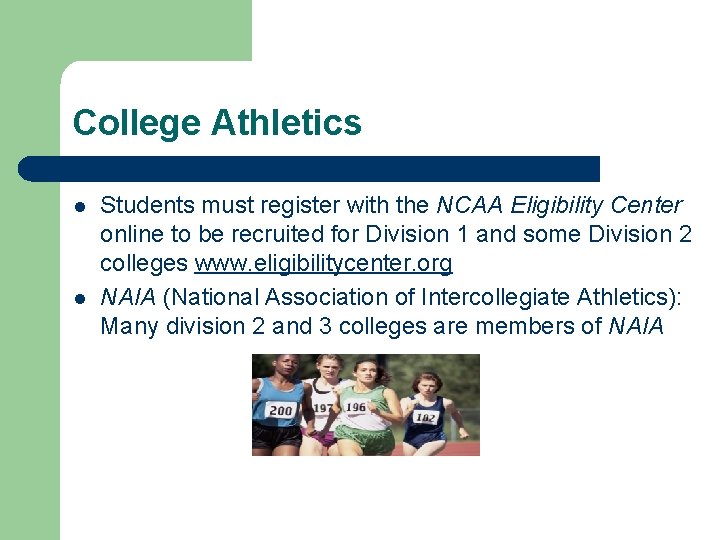 College Athletics l l Students must register with the NCAA Eligibility Center online to