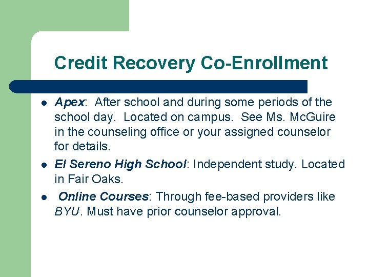 Credit Recovery Co-Enrollment l l l Apex: After school and during some periods of