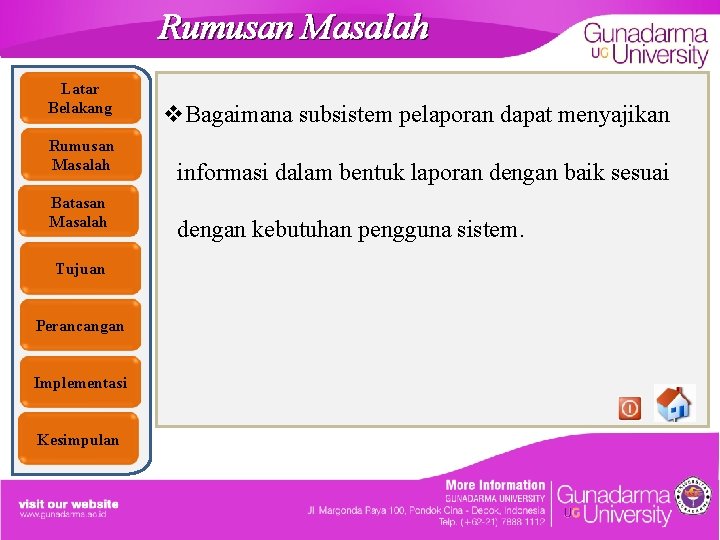 Rumusan Masalah Latar Belakang Rumusan Masalah Batasan Masalah Tujuan Perancangan Implementasi Kesimpulan v. Bagaimana