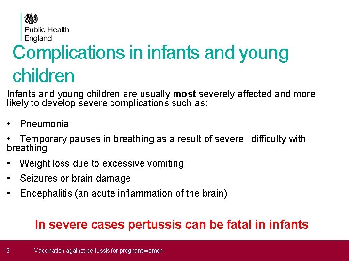 Complications in infants and young children Infants and young children are usually most severely