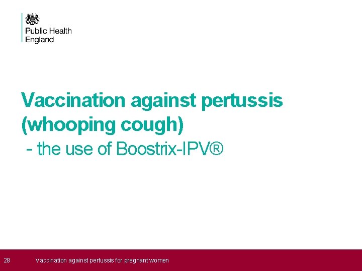 Vaccination against pertussis (whooping cough) - the use of Boostrix-IPV® 28 Vaccination against pertussis