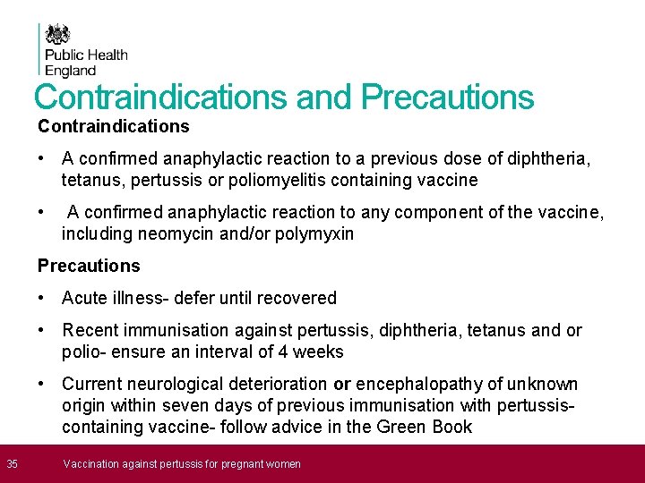 Contraindications and Precautions Contraindications • A confirmed anaphylactic reaction to a previous dose of