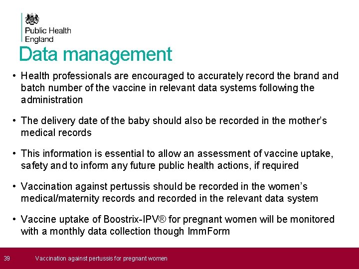 Data management • Health professionals are encouraged to accurately record the brand batch number