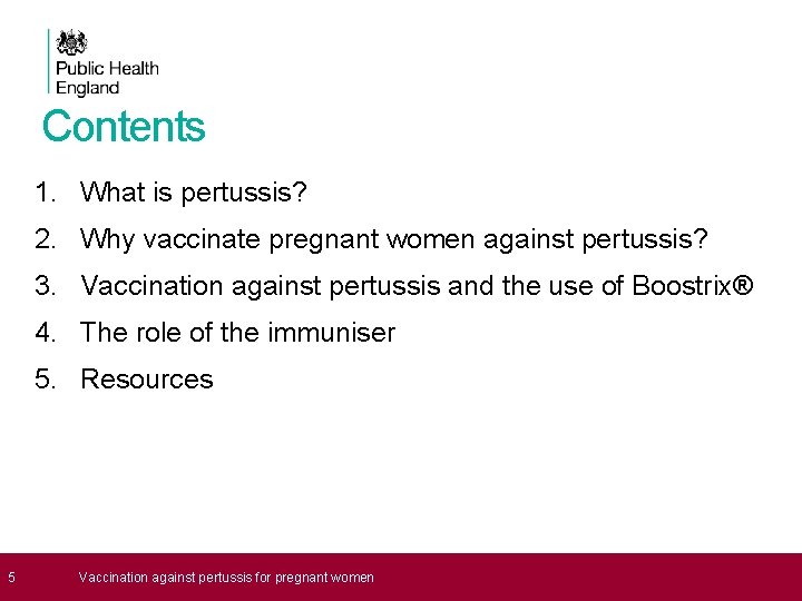 Contents 1. What is pertussis? 2. Why vaccinate pregnant women against pertussis? 3. Vaccination